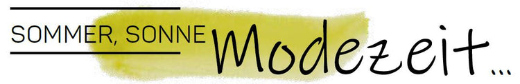 Sommer, Sonne, Modezeit